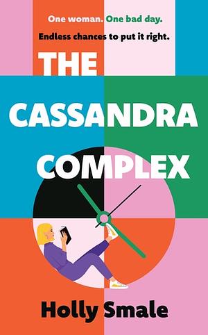 The Cassandra Complex by Holly Smale
