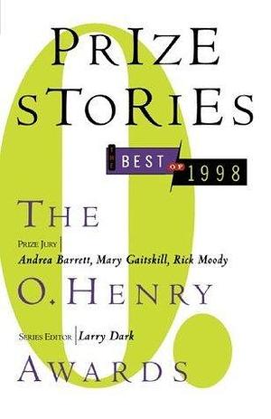 Prize Stories 1998 by Larry Dark, Larry Dark