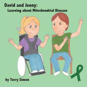 David and Jenny: Learning about Mitochondrial Disease by Terry Simon