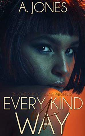 Every Kind of Way by A. Jones
