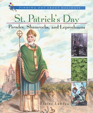 St. Patrick's Day: Parades, Shamrocks, and Leprechauns by Elaine Landau