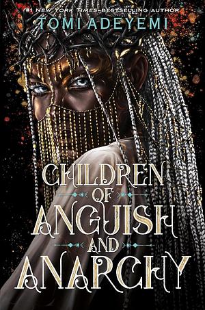 Children of Anguish and Anarchy by Tomi Adeyemi