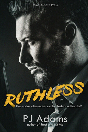Ruthless by P.J. Adams