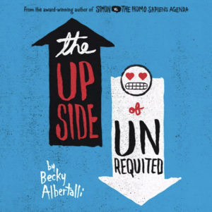 The Upside of Unrequited by Becky Albertalli