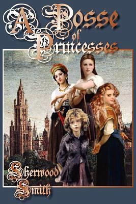 A Posse of Princesses by Sherwood Smith