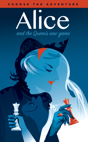 Alice and the Queen's New Game by Chad Prevost