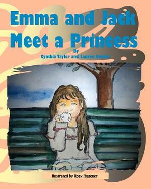 Emma and Jack Meet a Princess by Lauren Nesher, Cynthia Taylor