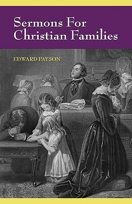 Sermons for Christian Families by Edward Payson