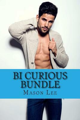 Bi Curious Bundle: 4 Hot Novels by Mason Lee