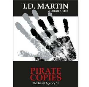 Pirate Copies (The Travel Agency 01) by I.D. Martin