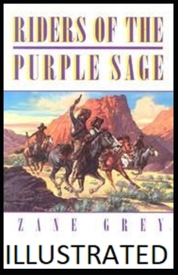 Riders of the Purple Sage Illustrated by Zane Grey