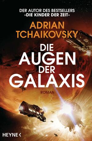 Die Augen der Galaxis: Roman by Adrian Tchaikovsky