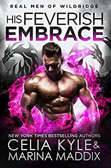 His Feverish Embrace by Celia Kyle, Marina Maddix
