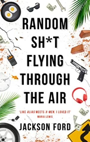 Random Sh*t Flying Through The Air: A Frost Files novel by Jackson Ford