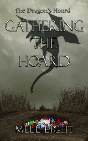 Gathering the Hoard by Mell Eight