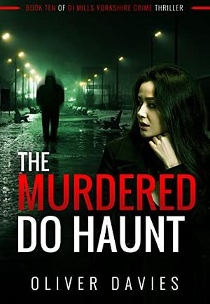 The Murdered Do Haunt by Oliver Davies