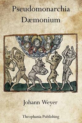 Pseudomonarchia Dæmonium by Johann Weyer