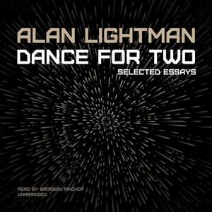 Dance for Two: Selected Essays by Alan Lightman