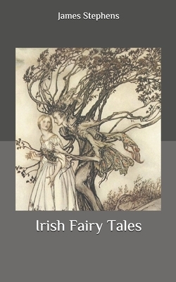 Irish Fairy Tales by James Stephens