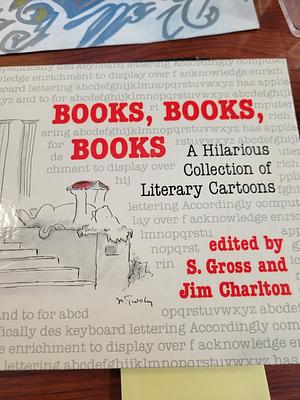 Books, Books, Books: A Hilarious Collection of Literary Cartoons by Jim Charlton, Sam Gross