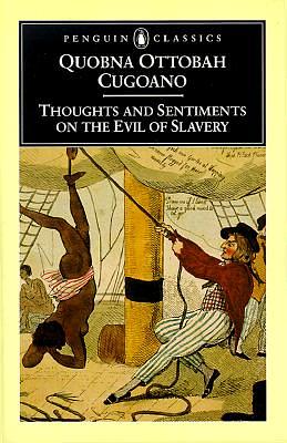 FYP Excerpts; Thoughts and Sentiments on the Evil of Slavery by Ottobah Cugoano