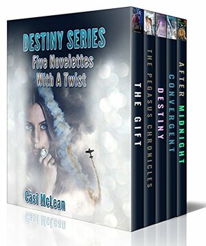 Destiny Series: Five Novelettes With A Twist by Casi McLean