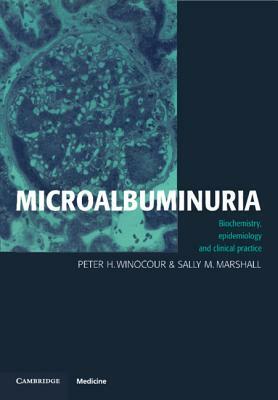 Microalbuminuria by Sally M. Marshall, Peter H. Winocour