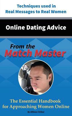 Online Dating Advice From the Match Master by Alfonso Ochoa