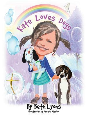 Kate Loves Dogs by Beth Lyons