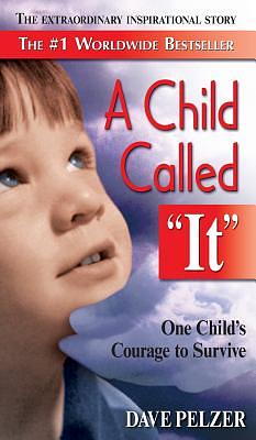 A Child Called "It" by Dave Pelzer