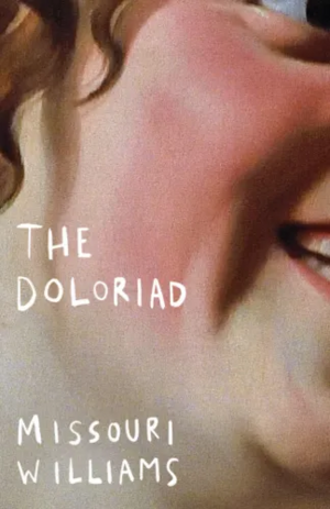 The Doloriad by Missouri Williams
