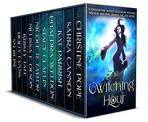 The Witching Hour: 10 Enchanting Novels Featuring Witches, Wizards, Vampires, Shifters, Ghosts, Fae, and More! by Christine Pope