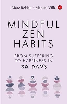 Mindful Zen Habits by Marc Reklau