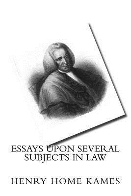 Essays upon several subjects in law by Henry Home Kames