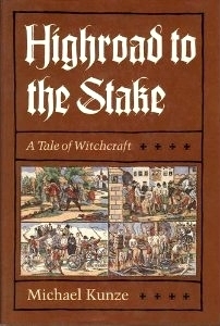 Highroad to the Stake: A Tale of Witchcraft by William E. Yuill, Michael Kunze