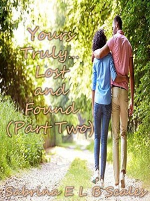 Yours Truly... Lost And Found (Part Two) by Sabrina E.L.B. Scales