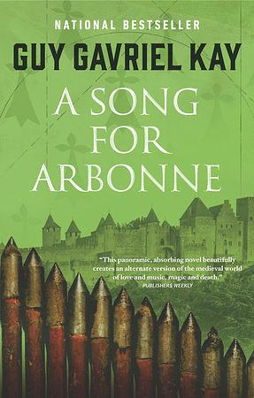 A Song for Arbonne by Guy Gavriel Kay