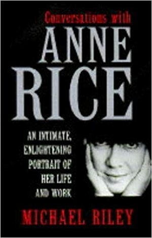 Interview with Anne Rice by Michael Riley