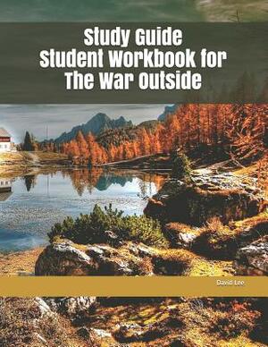 Study Guide Student Workbook for the War Outside by David Lee