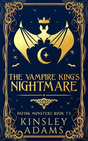 The Vampire King's Nightmare by Kinsley Adams