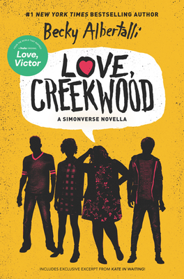 Love, Creekwood: A Simonverse Novella by Becky Albertalli
