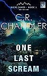 One Last Scream by C.R. Chandler