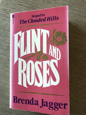 Flint and Roses by Brenda Jagger