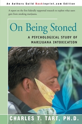 On Being Stoned: A Psychological Study of Marijuana Intoxication by Charles T. Tart