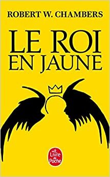 Le Roi en jaune by Robert W. Chambers, Christophe Thill