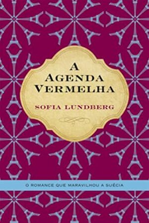 A Agenda Vermelha by Sofia Lundberg, Elsa T.S. Vieira