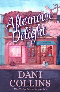 Afternoon Delight by Dani Collins