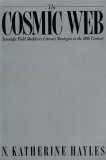 The Cosmic Web: Scientific Field Models and Literary Strategies in the Twentieth Century by N. Katherine Hayles