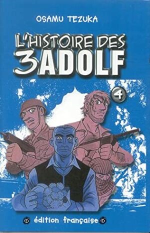 L'histoire des 3 Adolf, Tome 4 by Osamu Tezuka