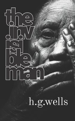 The Invisible Man Illustrated by H.G. Wells